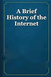 Illustrated A Brief History of the Internet: Young Adult Multigenerational Fiction