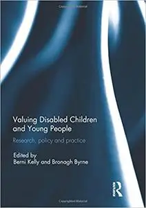 Valuing Disabled Children and Young People: Research, policy, and practice