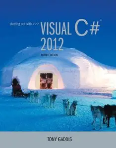 Starting out with Visual C# 2012, 3rd Edition