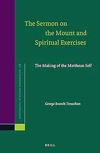 The Sermon on the Mount and Spiritual Exercises The Making of the Matthean Self