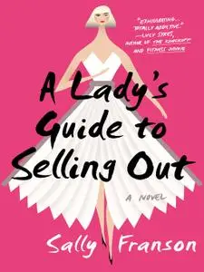 A Lady s Guide to Selling Out