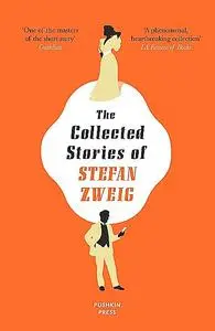 «The Collected Stories of Stefan Zweig» by Stefan Zweig