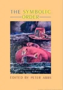 The Symbolic Order: A Contemporary Reader On The Arts Debate