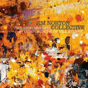 Jim Norton Collective - Time Remembered: Compositions of Bill Evans (2014)