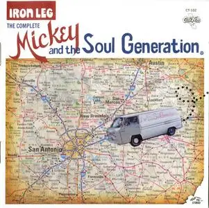 Mickey & The Soul Generation - Iron Leg: The Complete Mickey And The Soul Generation (2004)