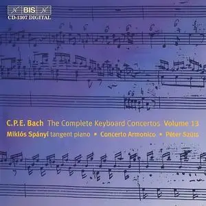 Miklós Spányi, Concerto Armonico - Carl Philipp Emanuel Bach: The Complete Keyboard Concertos, Vol. 13 (2004)