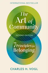 The Art of Community: 7 Principles for Belonging, 2nd Edition