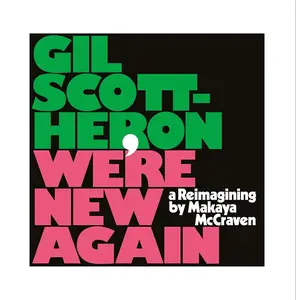 Gil Scott-Heron & Makaya McCraven - We're New Again: A Reimagining by Makaya McCraven (2020)