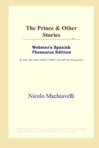 The Prince & Other Stories (Webster's Spanish Thesaurus Edition)