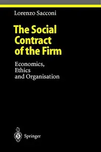 The Social Contract of the Firm: Economics, Ethics and Organisation