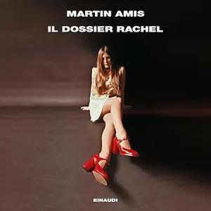 «Il dossier Rachel» by Martin Amis