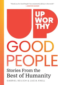 Upworthy: Good People: Stories from the Best of Humanity