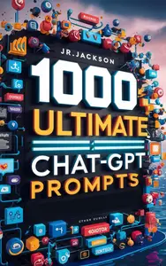 1000 Ultimate ChatGPT Prompts