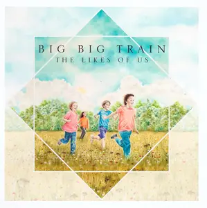 Big Big Train - The Likes Of Us (2024)