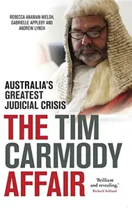 The Tim Carmody Affair : Australia's Greatest Judicial Crisis