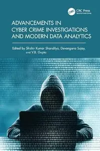 Advancements in Cyber Crime Investigations and Modern Data Analytics