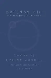 Paradox Hill : From Appalachia to Lunar Shore, Revised Edition