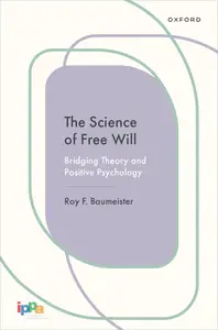 The Science of Free Will: Bridging Theory and Positive Psychology