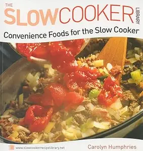 Convenience Foods for the Slow Cooker (Slow Cooker Library)