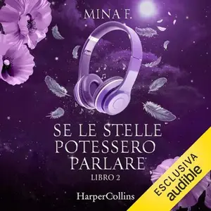 «Se le stelle potessero parlare: Se le stelle potessero parlare, Vol. 2» by Mina F.