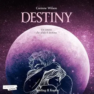«Destiny: Un amore che sfida il destino» by Corinne Wilson