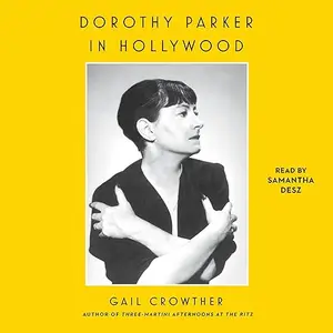 Dorothy Parker in Hollywood [Audiobook]