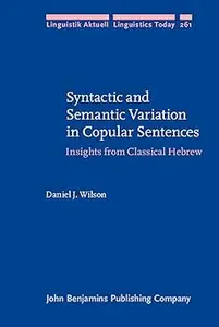 Syntactic and Semantic Variation in Copular Sentences
