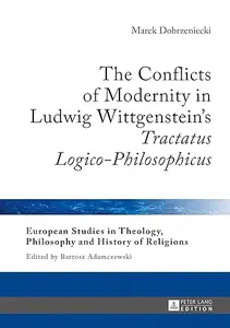 The Conflicts of Modernity in Ludwig Wittgenstein’s «Tractatus Logico-Philosophicus»