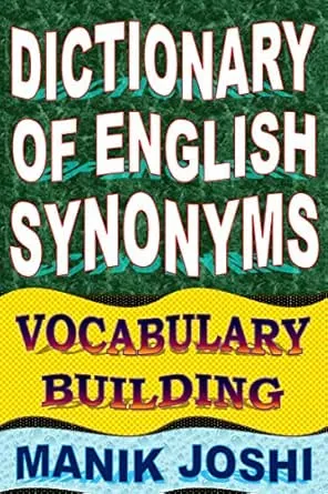 Dictionary of English Synonyms: Vocabulary Building (English Word Power Book 1)