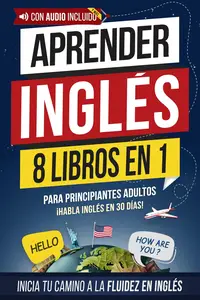 Aprender inglés rápido para adultos principiantes: 8 libros en 1