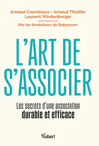 L'art de s'associer - Arnaud Courdesses, Arnaud Thiollier, Laurent Windenberger