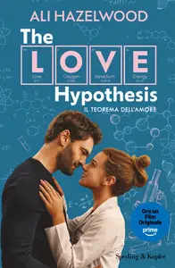 Ali Hazelwood - The love hypothesis. Il teorema dell'amore. Ediz. tie-in