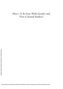 What's to Be Done with Gender and Post-Colonial Studies?