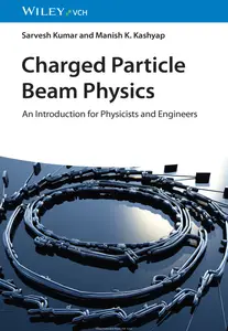 Charged Particle Beam Physics: An Introduction for Physicists and Engineers