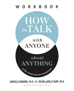 How to Talk with Anyone about Anything Workbook: A Guide to Practicing Safe Conversations