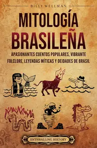 Mitología brasileña (Spanish Edition)