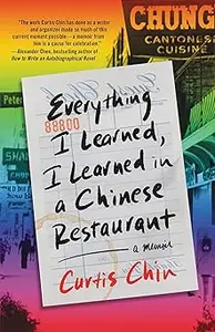 Everything I Learned, I Learned in a Chinese Restaurant: A Memoir