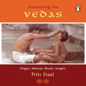 Discovering the Vedas: Origins, Mantras, Rituals, Insights [Audiobook]