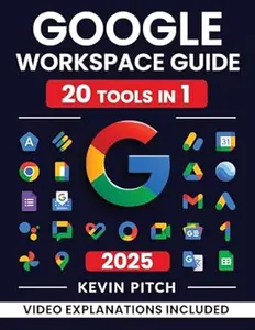 Google Workspace Guide: Unlock Every Google App - Elevate Efficiency with Exclusive Tips