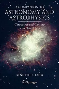 A Companion to Astronomy and Astrophysics: Chronology and Glossary with Data Tables