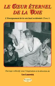 Lee Lozowick - Le Coeur éternel de la Voie - Tome 1