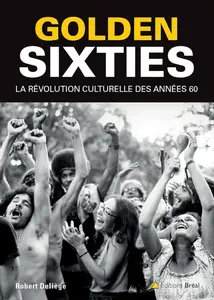 Robert Deliège, "Golden sixties : La révolution culturelle des années 60"
