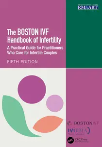 The Boston IVF Handbook of Infertility: A Practical Guide for Practitioners Who Care for Infertile Couples, 5th Edition