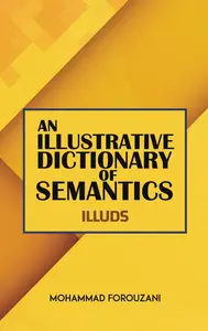 An Illustrative Dictionary of Semantics