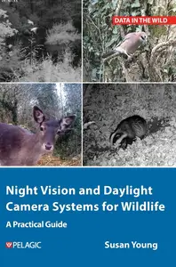 Night Vision and Daylight Camera Systems for Wildlife: A Practical Guide