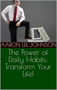 The Power of Daily Habits: Transform Your Life!