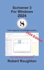 Scrivener 3 For Windows 2024: From beginner to published author