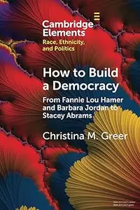 How to Build a Democracy: From Fannie Lou Hamer and Barbara Jordan to Stacey Abrams