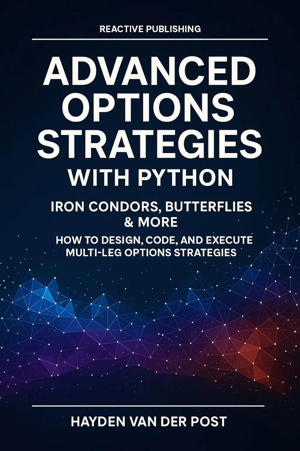 Advanced Options Strategies with Python: Iron Condors, Butterflies & More