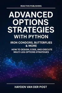 Advanced Options Strategies with Python: Iron Condors, Butterflies & More